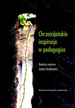 Chrześcijańskie inspiracje w pedagogice [KSIĄŻKA]