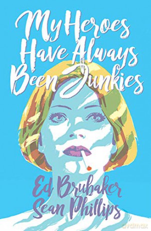 My Heroes Have Always Been Junkies - Ed Brubaker [KOMIKS]