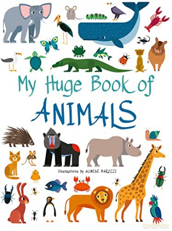 My Huge Book of Animals - Agnese Baruzzi [KSIĄŻKA]