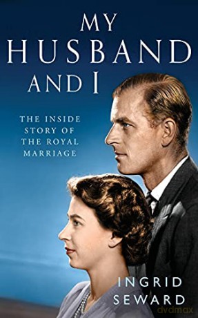 My Husband and I: The Inside Story of the Royal Marriage - Ingrid Seward [KSIĄŻKA]