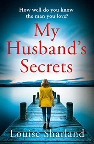 My Husband's Secrets: A gripping and emotional family drama novel with secrets, lies and a devastating betrayal at its heart - Louise Sharland [KSIĄŻKA]