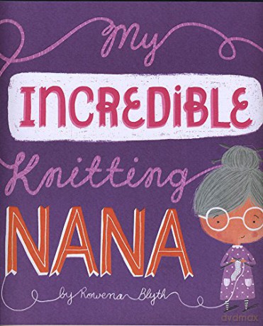 My Incredible Knitting Nana - Rowena Blyth [KSIĄŻKA]