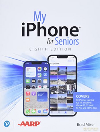 My iPhone for Seniors (covers all iPhone running iOS 15, including the new series 13 family): Covers All Iphones Running Ios 15, Including Iphone 13, 13 Mini, 13 Pro, and 13 Pro Max - Brad Miser [KSIĄŻKA]