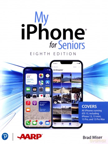 My iPhone for Seniors (covers all iPhone running iOS 15, including the new series 13 family): Covers All Iphones Running Ios 15, Including Iphone 13, 13 Mini, 13 Pro, and 13 Pro Max - Brad Miser [KSIĄŻKA]