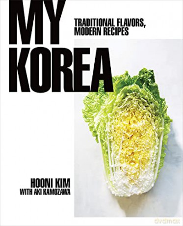 My Korea: Traditional Flavors, Modern Recipes - Hooni Kim [KSIĄŻKA]