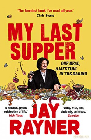 My Last Supper: One Meal, a Lifetime in the Making - Jay Rayner [KSIĄŻKA]