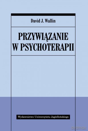 Przywiązanie w psychoterapii [KSIĄŻKA]