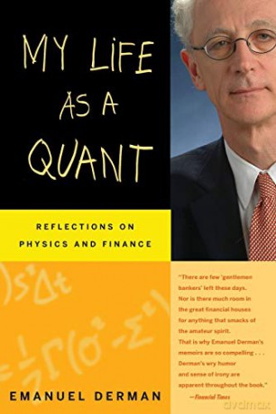 My Life as a Quant P: Reflections on Physics and Finance - Emanuel Derman [KSIĄŻKA]