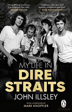 My Life in Dire Straits: The Inside Story of One of the Biggest Bands in Rock History - John Illsley [KSIĄŻKA]