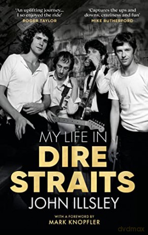 My Life in Dire Straits: The Inside Story of One of the Biggest Bands in Rock History - John Illsley [KSIĄŻKA]