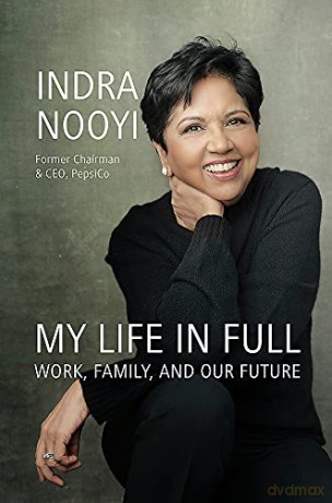 My Life in Full: Work, Family and Our Future - Indra Nooyi [KSIĄŻKA]