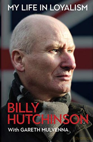 My Life in Loyalism - Billy Hutchinson [KSIĄŻKA]