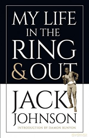 My Life in the Ring and Out - Jack Johnson [KSIĄŻKA]