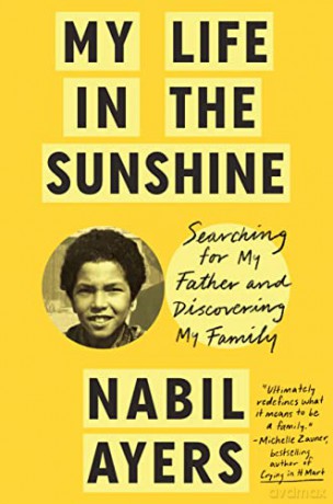 My Life In The Sunshine: Searching for My Father and Discovering My Family - Ayers [KSIĄŻKA]
