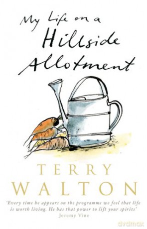 My Life on a Hillside Allotment - Terry Walton [KSIĄŻKA]