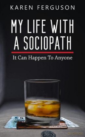 My Life With A Sociopath: It Can Happen To Anyone - Karen Ferguson [KSIĄŻKA]