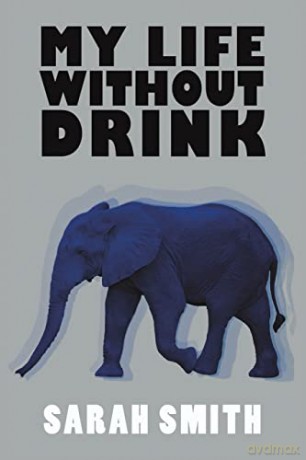 My Life Without Drink - Sarah Smith [KSIĄŻKA]