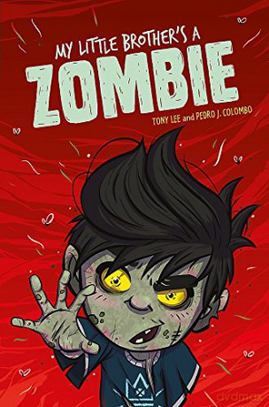 My Little Brother's a Zombie (EDGE: Bandit Graphics) - Tony Lee [KOMIKS]