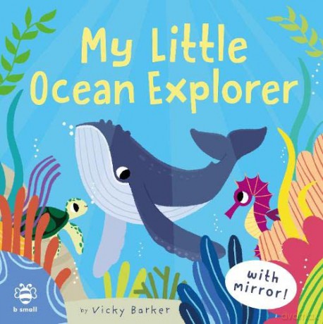My Little Ocean Explorer: Mirror Book! (Mirror books) - Vicky Barker [KSIĄŻKA]