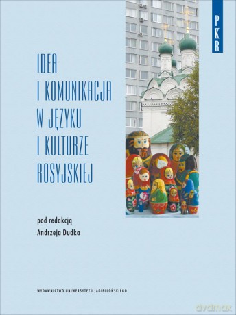 Idea i komunikacja w języku i kulturze rosyjskiej [KSIĄŻKA]