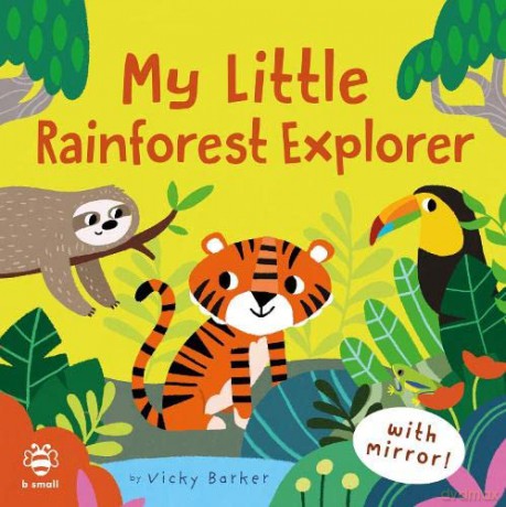 My Little Rainforest Explorer: Mirror Book! (Mirror books) - Vicky Barker [KSIĄŻKA]