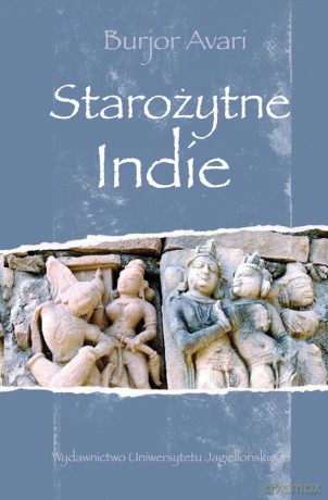 Starożytne Indie. Historia subkontynentu indyjskiego od ok. 7000 r. p.n.e. do 1200 r. n.e. [KSIĄŻKA]