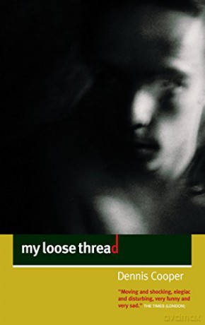 My Loose Thread - Dennis Cooper [KSIĄŻKA]