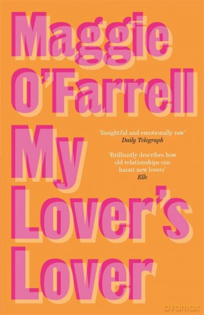 My Lover's Lover: Maggie O'Farrell - Maggie O'Farrell [KSIĄŻKA]