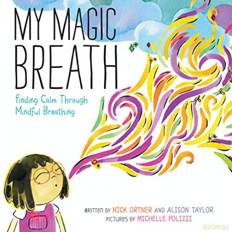 My Magic Breath: Finding Calm Through Mindful Breathing - Nick Ortner [KSIĄŻKA]
