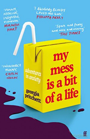 My Mess Is a Bit of a Life: Adventures in Anxiety - Georgia Pritchett [KSIĄŻKA]