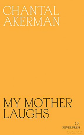 My Mother Laughs - Chantal Akerman [KSIĄŻKA]