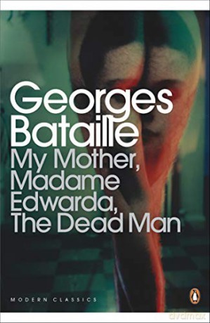 My Mother, Madame Edwarda, The Dead Man (Penguin Modern Classics) - Georges Bataille [KSIĄŻKA]