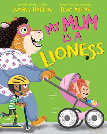 My Mum is a Lioness - Swapna Haddow [KSIĄŻKA]