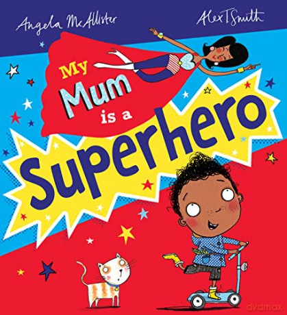 My Mum is a Superhero - Angela McAllister [KSIĄŻKA]