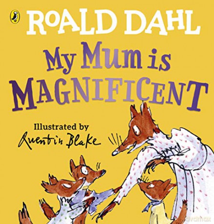 My Mum is Magnificent - Roald Dahl [KSIĄŻKA]
