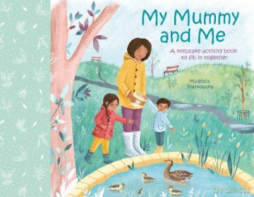 My Mummy and Me: A Keepsake Activity Book to Fill in Together (Family Keepsake Books, 2) - Samantha Williams [KSIĄŻKA]