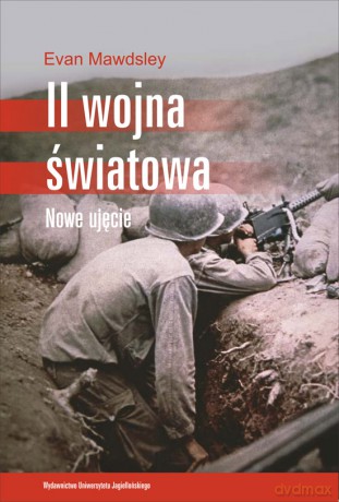 II wojna światowa. Nowe ujęcie [KSIĄŻKA]