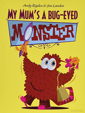My Mum's a Bug-Eyed Monster - Andy Rigden [KSIĄŻKA]