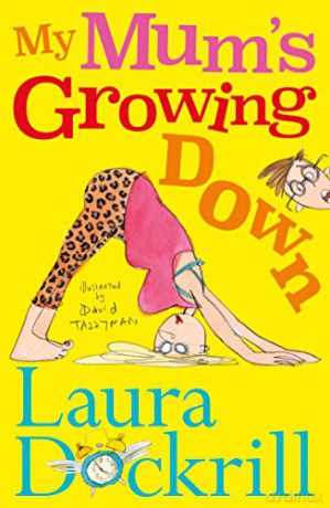 My Mum's Growing Down - Laura Dockrill [KSIĄŻKA]