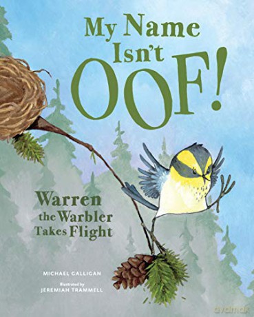 My Name Isn't Oof!:Warren the Warbler Takes Flight (Warren the Warbler) - Michael Galligan [KSIĄŻKA]