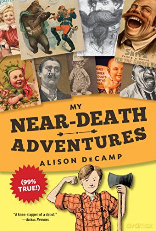 My Near-Death Adventures (99% True!) - Alison DeCamp [KSIĄŻKA]