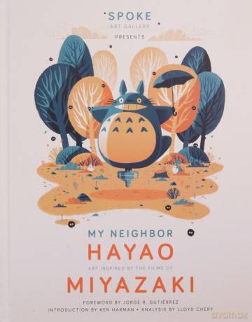 My Neighbor Hayao: Art Inspired by the Films of Miyazaki - Spoke Art Gallery [KSIĄŻKA]