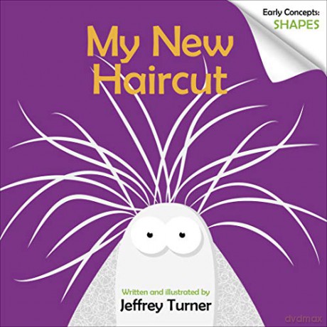My New Haircut: Early Concepts: Shapes: 2 (Doodle the Science Poodle) - Jeffrey Turner [KSIĄŻKA]