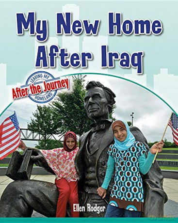 My New Home After Iraq (Leaving My Homeland: After the Journey) - Ellen Rodger [KSIĄŻKA]
