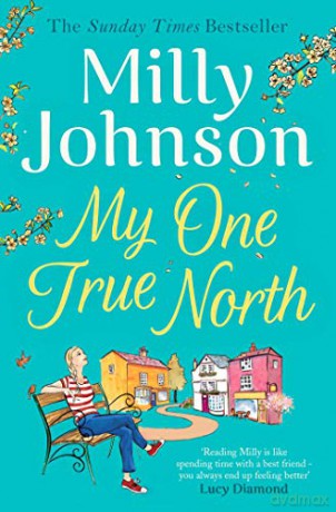 My One True North: the Top Five Sunday Times bestseller - discover the magic of Milly - Milly Johnson [KSIĄŻKA]