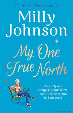 My One True North: the Top Five Sunday Times bestseller - discover the magic of Milly - Milly Johnson [KSIĄŻKA]