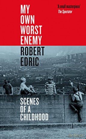 My Own Worst Enemy: Scenes of a Childhood - Robert Edric [KSIĄŻKA]