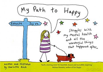 My Path to Happy: Struggles with my mental health and all the wonderful things that happened after - Charlotte Reed [KSIĄŻKA]