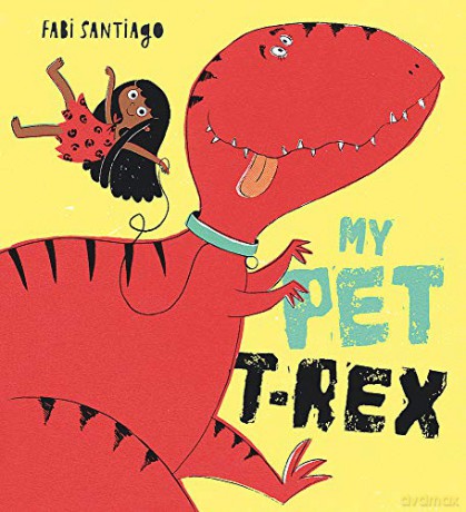 My Pet T-Rex - Fabi Santiago [KSIĄŻKA]