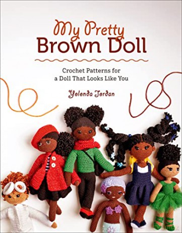 My Pretty Brown Doll: Crochet Patterns for a Doll That Looks Like You - Yolonda Jordan [KSIĄŻKA]
